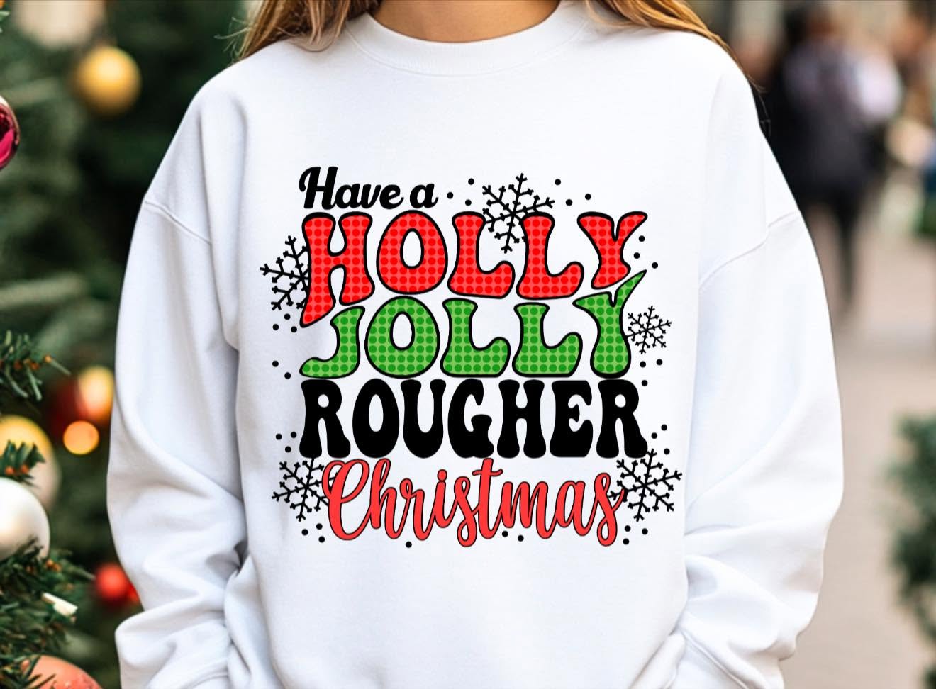 Have a Holly Jolly Rougher Christmas
