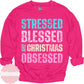Stressed Blessed and Christmas Obsessed Graphic Apparel mockup