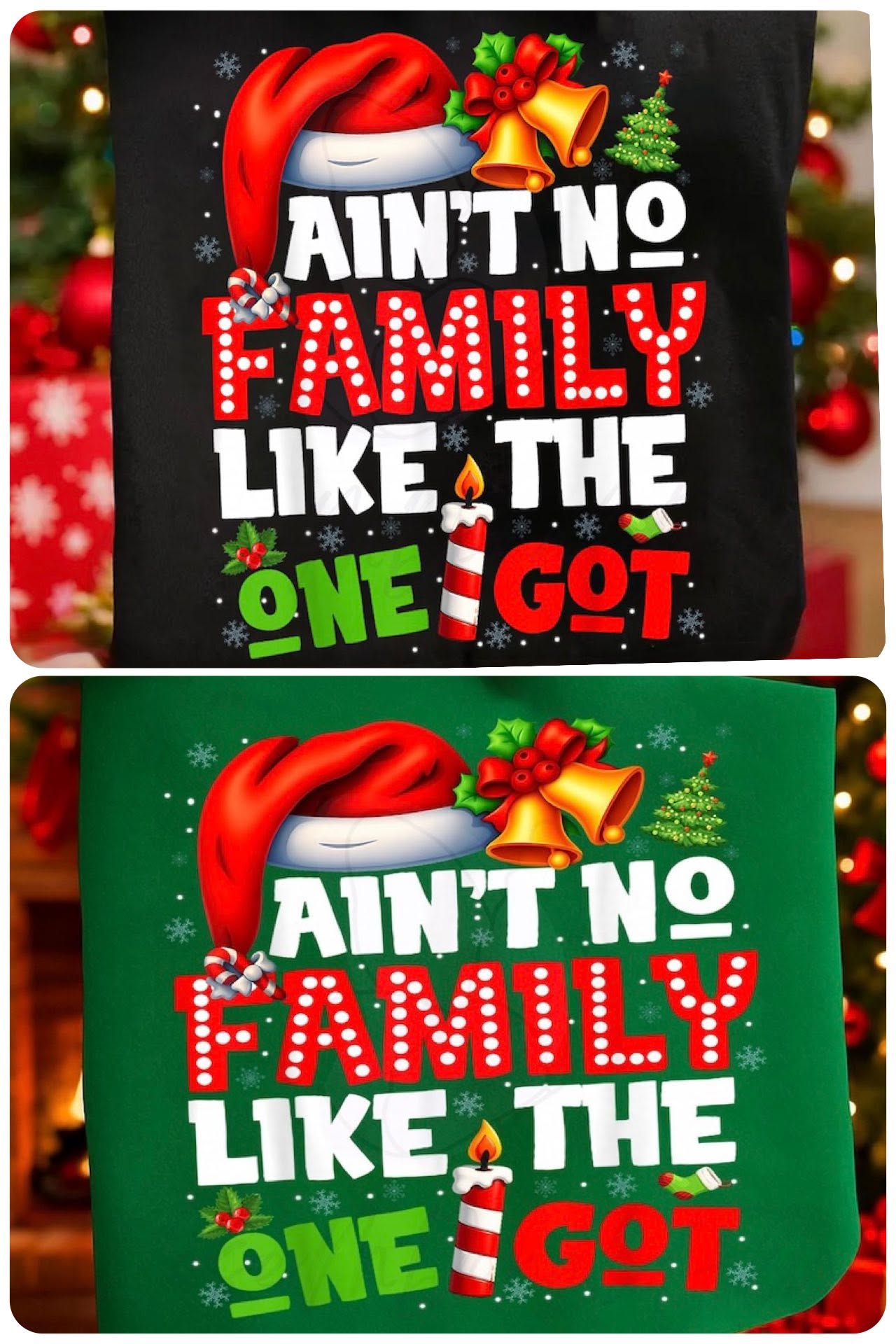 Ain't No Family Like the One I Got Christmas on black and green garments