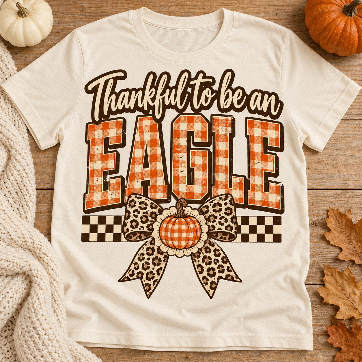 Thankful to Be an Eagle Thanksgiving shirt